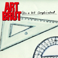 Art Brut: It's A Bit Complicated