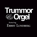 Trummor & Orgel: Trummor & Orgel featuring Ebbot Lundberg
