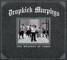 Dropkick Murphys: The Meanest of Times