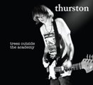 Thurston Moore: Trees Outside the Academy