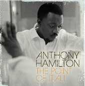 Anthony Hamilton: The Point Of It All
