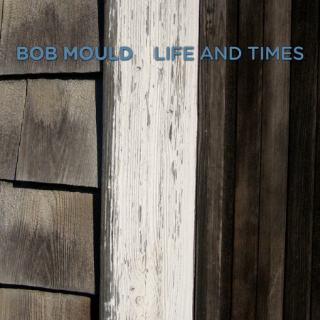 Bob Mould: Life and Times