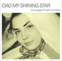 Samling: Ciao My Shining Star: The Songs Of Mark Mulcahy