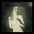 The Big Pink: A Brief History of Love