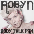 Robyn: Body Talk Pt. 1