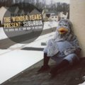 The Wonder Years: Suburbia: I've Given You All And Now I'm Nothing