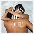 Washed Out: Within or Without