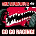 The Burnouts: Go Go Racing!