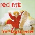 Red Rat: I'm a Big Kid Now