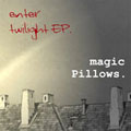Magic Pillows: Enter twilight EP