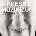 X-Press 2: Muzikizum