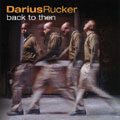 Darius Rucker: Back to Then