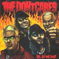 The Dontcares: Ugly... But Well Hung