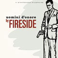 Fireside: Uomini D'Onore