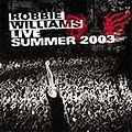 Robbie Williams: Live Summer 2003