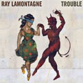 Ray LaMontagne: Trouble