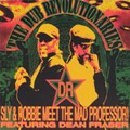 Sly & Robbie: The Dub Revolutionaries - Sly & Robbie meet the Mad Professor! Featuring Dean Fraser