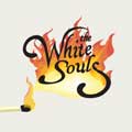 The White Souls: Please, Please, Please, Come On!