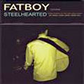 Fatboy: Steelhearted