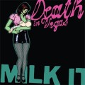 Death in Vegas: Milk It â€“ The Best of Death in Vegas