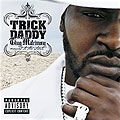 Trick Daddy: Thug Matrimony: Married to the Streets