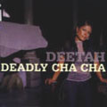 Deetah: Deadly Cha Cha
