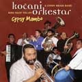 Kocani orkestar: Gypsy mambo