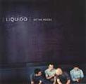 Liquido: At the Rocks
