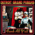 Detroit Grand Pubahs: Funk All Y'all