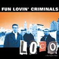Fun Lovin' Criminals: Loco