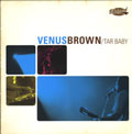 Venus Brown: Tar Baby