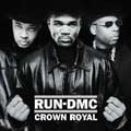 Run DMC: Crown Royal