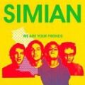 Simian: We Are Your Friends