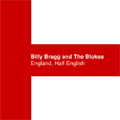 Billy Bragg and The Blokes: England, Half English