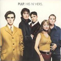 Pulp: His â€™nâ€™ Hers