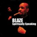 Blaze: Spiritually Speaking