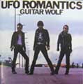 Guitar Wolf: Ufo Romantics
