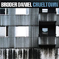 Broder Daniel: Cruel Town