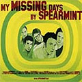 Spearmint: My Missing Days