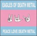 Eagles of Death Metal: Peace Love Death Metal
