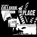 Callahan: The Place