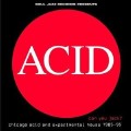 Samling: Acid: Can You Jack? - Chicago Acid and Experimental House 1985-1995