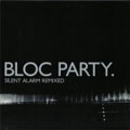 Bloc Party: Silent Alarm Remixed