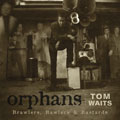 Tom Waits: Orphans: Brawlers, Bawlers & Bastards