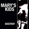 Mary's Kids: Destroy