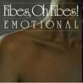Fibes, Oh Fibes!: Emotional